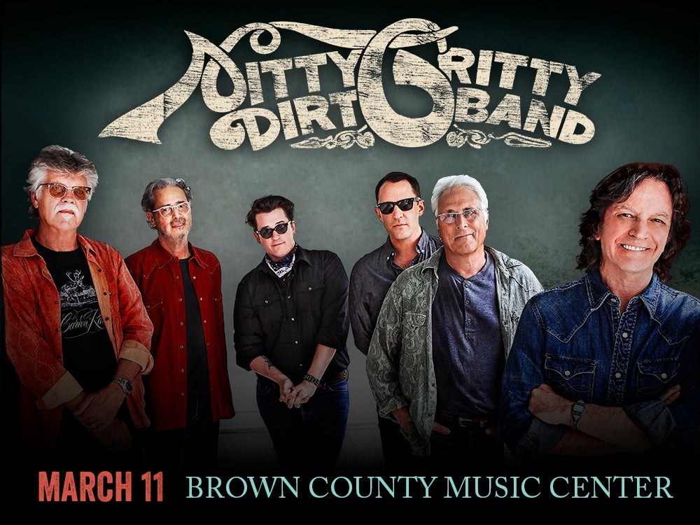 Nitty Gritty Dirt Band Brown County Music Center