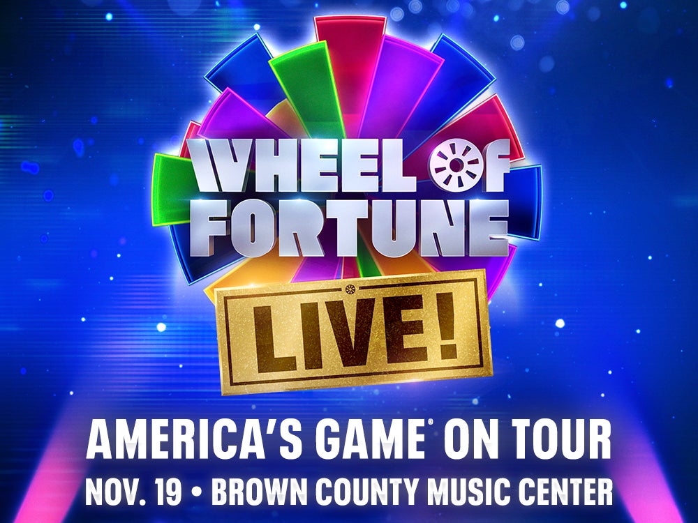 Wheel of Fortune LIVE! Brown County Music Center